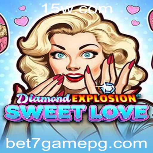Descubra o Fascinante Mundo de DiamondExplosionSweetLove com bet7game